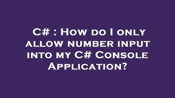 C# : How do I only allow number input into my C# Console Application?