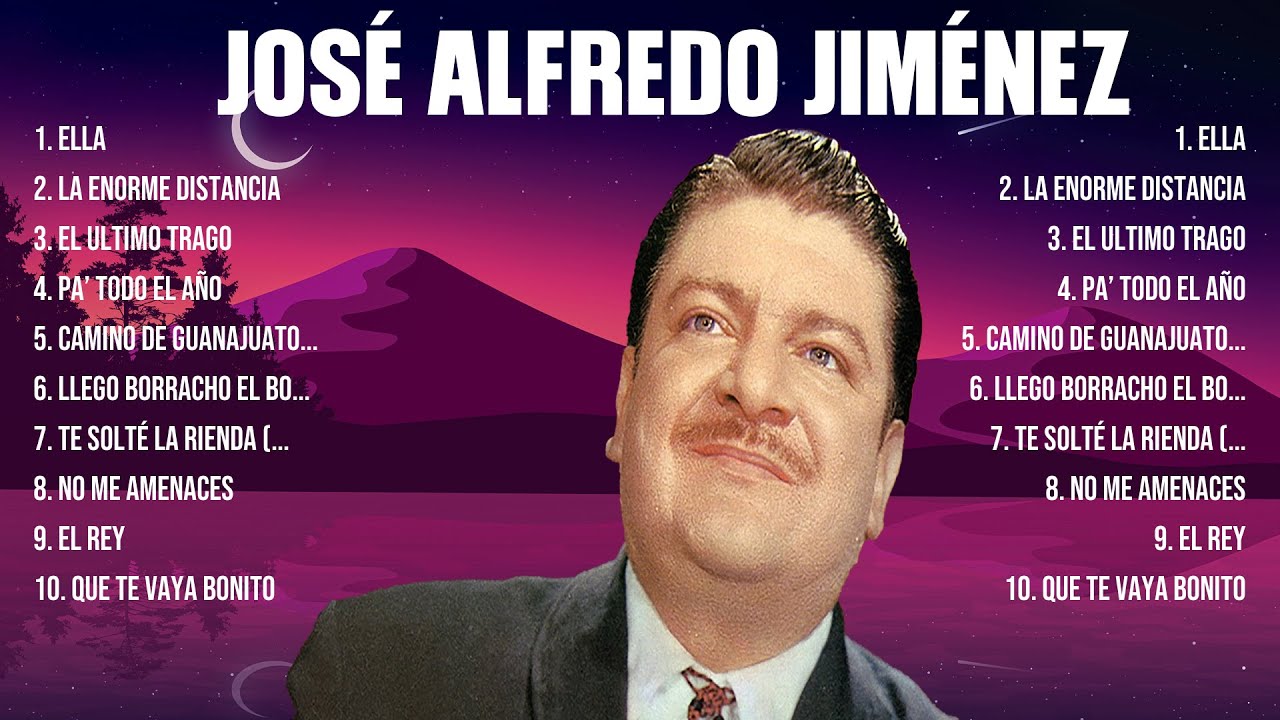 José Alfredo Jiménez Greatest Hits Full Album Best Old Songs All Of