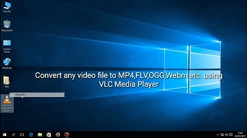 How to convert any video to mp4,flv,ogg,webm,wmv etc. with VLC Media Player