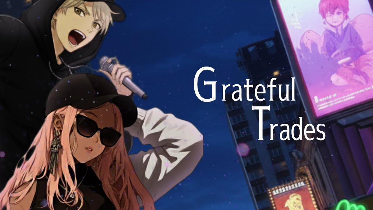 【株ソング】Grateful Trade 　MV