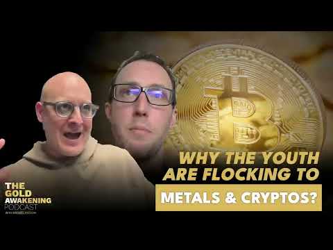 Youth Loving Metals & Crypto | The Gold Awakening Podcast | EP 26 #gold #silver #crypto