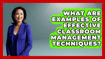 What Are Examples Of Effective Classroom Management Techniques? - Aspiring Teacher Guide