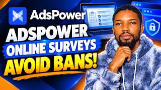 How to Set Up AdsPower Browser for Online Surveys (Beginner’s Guide)