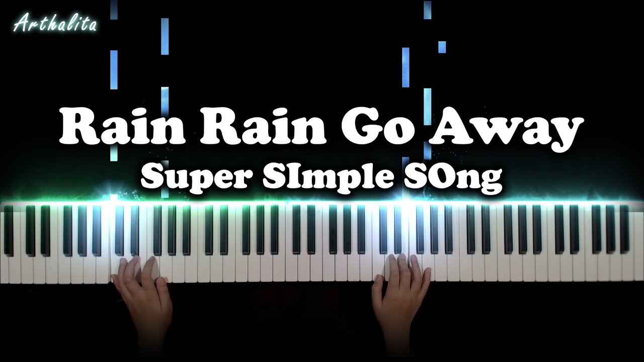 Rain Rain Go Away - Piano Cover // Arthalita (SuPer SImple SOng) - YouTube