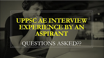 UPPSC AE INTERVIEW EXPERIENCE OF AN ASPIRANT||Questions Asked??