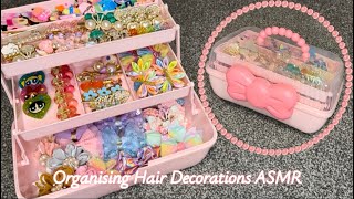 ASMR Organising My Pretty Hair Clips & Decorations 🎀 Flowers, Bows, Sparkles, Fabrics & Plastics