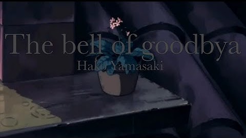 Hako Yamasaki - The Bell of Goodbye / Sayonara no kane