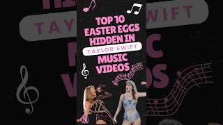 Top 10 Easter Eggs Hidden in Taylor Swift Music Videos