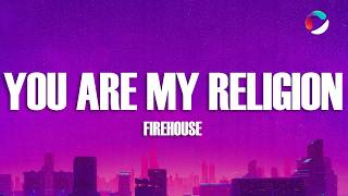 FireHouse - You Are My Religion (Lyrics)