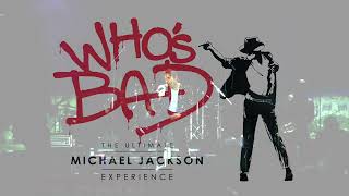Fri., Aug. 23rd @ 8 pm “Who’s Bad” The Ultimate Michael Jackson Experience - 20th Anniversary Tour