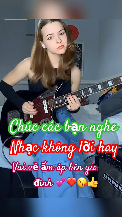 Nhạc hay không lời 3💕❤️🎶😘👍#new #music #trending #tintuc #trend #news #nhackhongloi ❤️😘👍💕