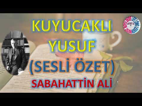 KUYUCAKLI YUSUF | SESLİ KİTAP ÖZETİ | SABAHATTİN ALİ (HD)