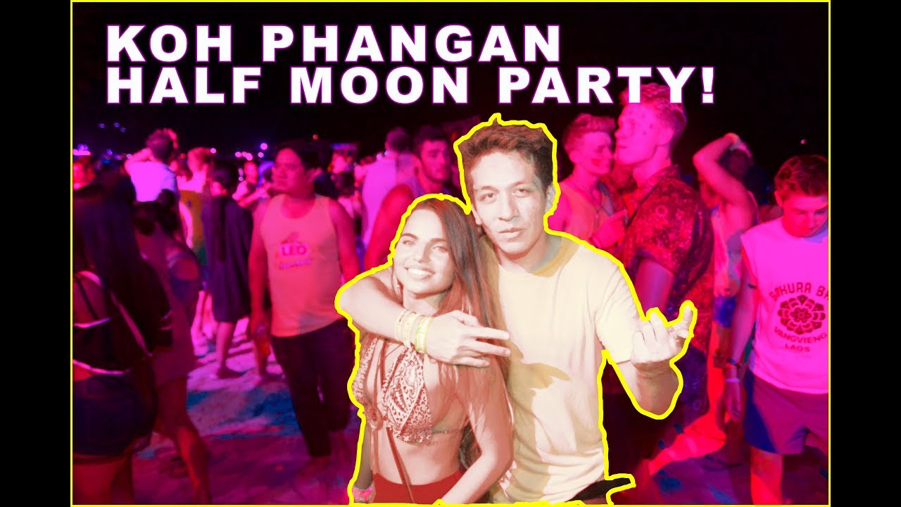 My half moon party experience on koh phangan island thailand 2018 youtube