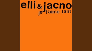 Je T'aime Tant - Elli, Jacno