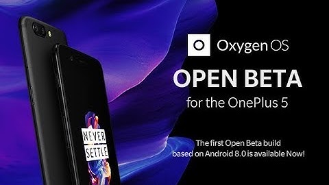 OnePlus 5 | OxygenOS Open Beta 1 | Android Oreo 8.0 - What