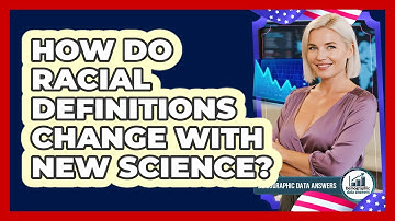 How Do Racial Definitions Change With New Science? - Demographic Data Answers