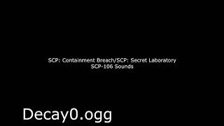 Scp Containment Breach & Scp Secret Laboratory - Scp-106 Sounds