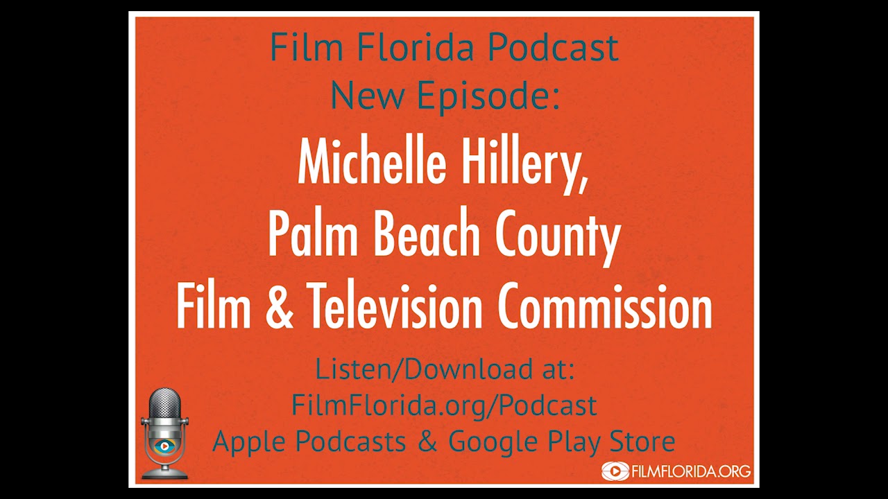 filmtools Film Florida Podcast: Michelle Hillery- Palm Beach County Film & Television Commission