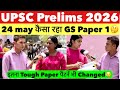 UPSC Prelims 2026 review | Upsc Prelims GS Paper 1 Analysis | Upsc Prelims 24 may today review