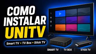 Como instalar Unitv na Smart TV, TV Box e Stick TV