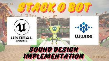 Unreal Engine 5 + Wwise Audio Implementation - Stack O Bot