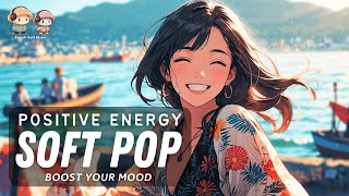 Happy Music 1 Hour ☀️ Uplifting Soft Pop to Boost Your Mood screenshot 5
