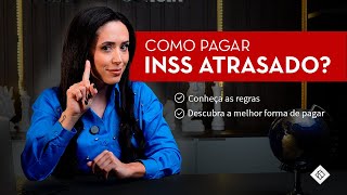 Como pagar INSS atrasado retroativo Atualizado 2025