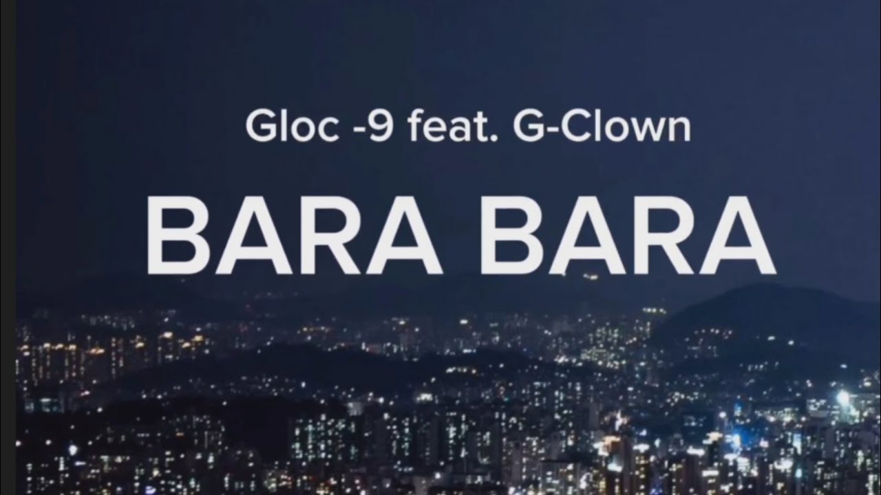 G Clown Rapper Gloc-9 feat. G-Clown - Bara Bara (Lyrics) - YouTube