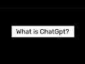 ChatGpt Introduction & Applications