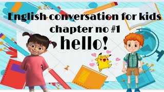 Ch.1 Hello | Basic English Conversation Practice for Kids