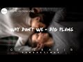 Why dont we  big plans lyrics