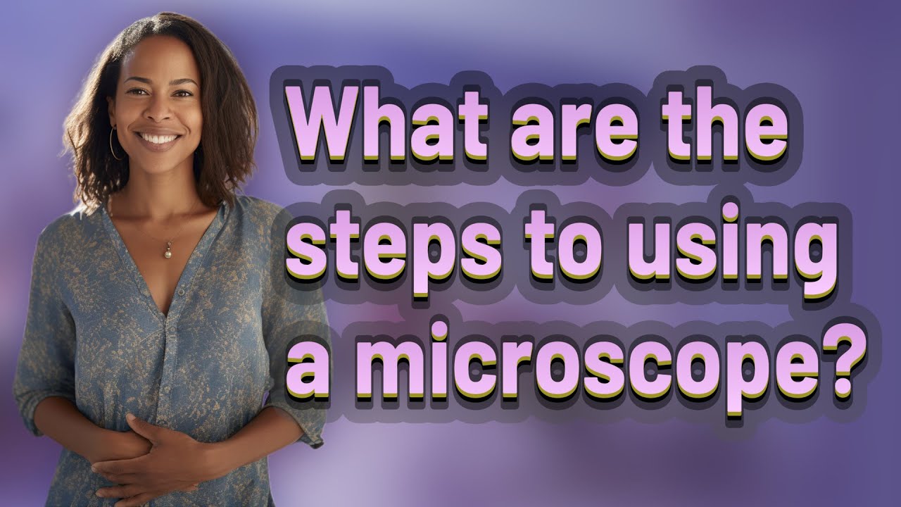What are the steps to using a microscope? - YouTube