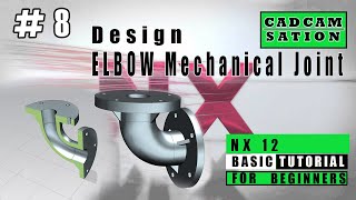#8 NX12 Beginners Tutorial | Design Elbow | Step By Step