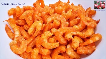 TÔM KHÔ CẤP TỐC, Chỉ cần 1h30´ là có ngay Tôm Khô thơm ngon, Cách làm Món ngon ngày Tết, Vanh Khuyen