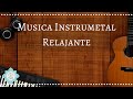 🎵 MUSICA INSTRUMENTAL PARA ALIVIAR ESTRES Y ANSIEDAD 💗 PIANO Y GUITARRA - Music Therapy