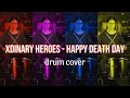 Xdinary Heroes - Happy Death Day - Алиса Голубина Drum Cover