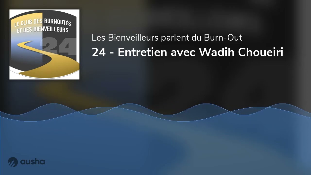 24 - Entretien avec Wadih Choueiri