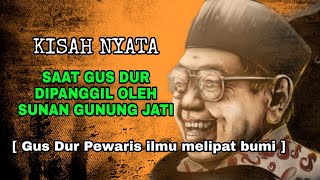 INI KISAH KESAKTIAN GUS DUR YANG JARANG DICERITAKAN