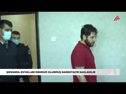 Şirvanda “Ədiş” ləqəbli narkotacir tutulub