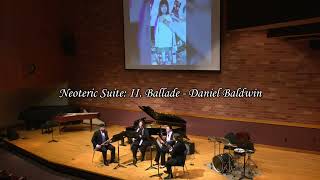 Neoteric Suite: II. Ballade - Daniel Baldwin