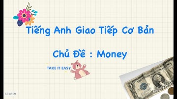 Học từ vựng và câu giao tiếp về chủ đề "Tiền bạc" | Tiếng Anh giao tiếp cơ bản