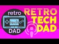 Retro tech dad  podcast interview