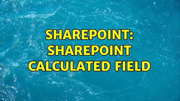 Sharepoint: Sharepoint Calculated field (2 Solutions!!)