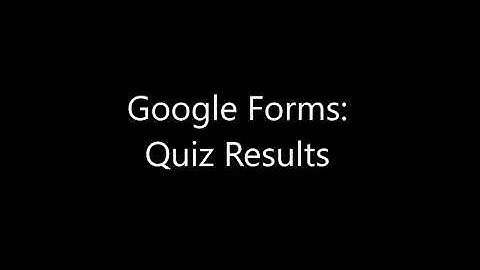Google Forms - Quiz Results