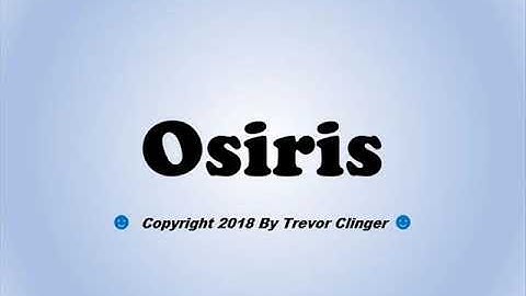 How To Pronounce Osiris