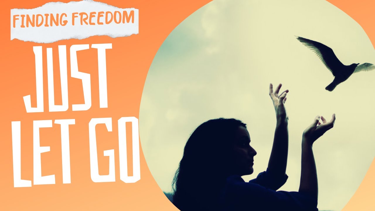 The Power of Letting Go: Finding Freedom and Happiness - YouTube