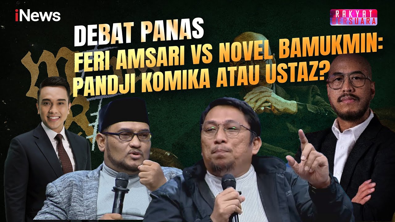 Debat Panas Feri Amsari vs Novel Bamukmin: Pandji Komika atau Ustaz? | Rakyat Bersuara