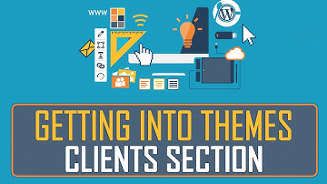 Getting Into Themes | Clients Section | Part 13