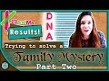 DNA Results from 23andMe! - 100 Year Old Family Mystery - Part Two