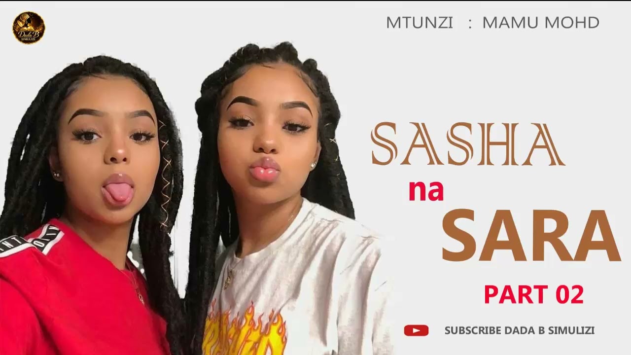 SASHA NA SARA: SIMULIZI FUPI.